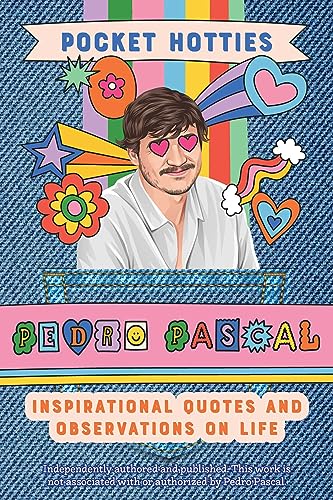 Pocket Hotties: Pedro Pascal: Inspirational Quotes and Observations on Life von Ulysses Press