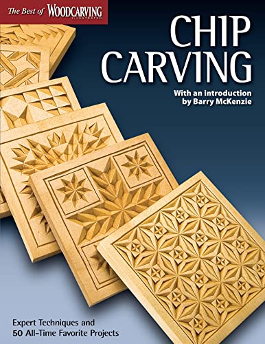 Chip Carving: Expert Techniques and 50 All-Time Favorite Projects (The Best of Woodcarving) von Fox Chapel Publishing