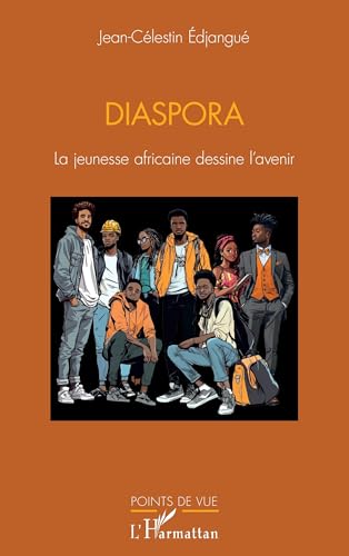 Diaspora: La jeunesse africaine dessine l’avenir von Editions L'Harmattan