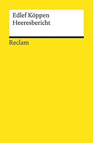 Heeresbericht: Köppen, Edlef – Deutsch-Lektüre, Deutsche Klassiker der Literatur (Reclams Universal-Bibliothek) von Reclam Philipp Jun.