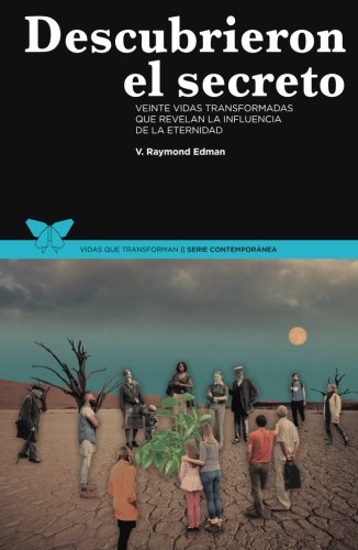 Descubrieron el secreto: Veinte vidas transformadas que revelan la influencia de la eternidad (Vidas que transforman, Band 5) von Publicaciones Andamio