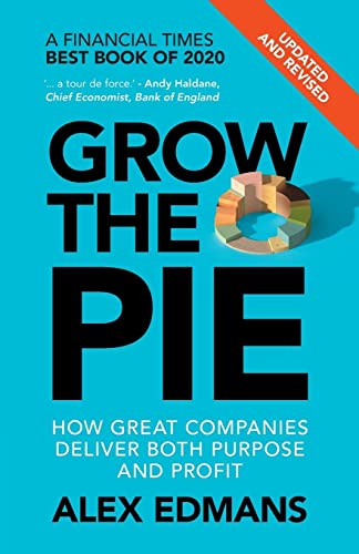 Grow the Pie: How Great Companies Deliver Both Purpose and Profit - Updated and Revised von Cambridge University Press