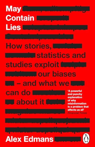 May Contain Lies: How Stories, Statistics and Studies Exploit Our Biases - And What We Can Do About It von Penguin