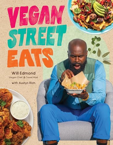 Vegan Street Eats: The Best Plant-based Versions of Burgers, Wings, Tacos, Gyros and More Vegan Street Eats: The Best Plant-based Versions of Burgers, Wings, Tacos, Gyros and More