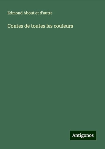 Contes de toutes les couleurs von Antigonos Verlag