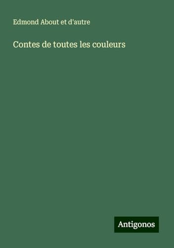 Contes de toutes les couleurs von Antigonos Verlag