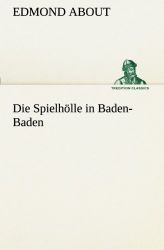 Die Spielhölle in Baden-Baden (TREDITION CLASSICS) von tredition