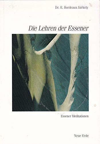 Schriften der Essener / Die Lehren der Essener: Essener Meditationen von Neue Erde GmbH