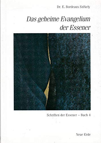 Schriften der Essener / Das geheime Evangelium der Essener: Schriften der Essener – Buch 4 von Neue Erde GmbH