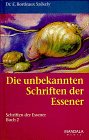 Die unbekannten Schriften der Essener. Die Schriften der Essener. Band 2.