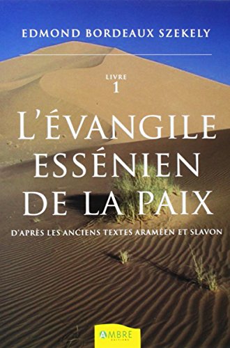 L'Evangile essenien de la paix T1: D'après les anciens textes araméen et slavon, Tome 1 von AMBRE