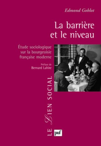 La barrière et le niveau - Étude sociologique sur la bourgeoisie française moderne von Presses Universitaires de France - PUF