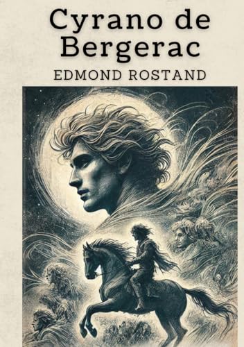 Cyrano de Bergerac: A PLAY IN FIVE ACTS von Independently published