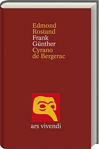 Cyrano de Bergerac: Klassiker der Liebe und Tapferkeit - Eine zeitlose Geschichte voller Leidenschaft, Heldenmut und unvergesslicher Romantik - Versdrama von ars vivendi