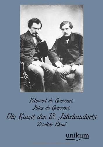 Die Kunst des 18. Jahrhunderts: Zweiter Band Die Kunst des 18. Jahrhunderts: Zweiter Band von UNIKUM Verlag