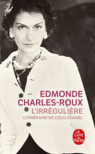 L'Irrégulière ou mon itinéraire Chanel: l'itineraire de Coco Chanel