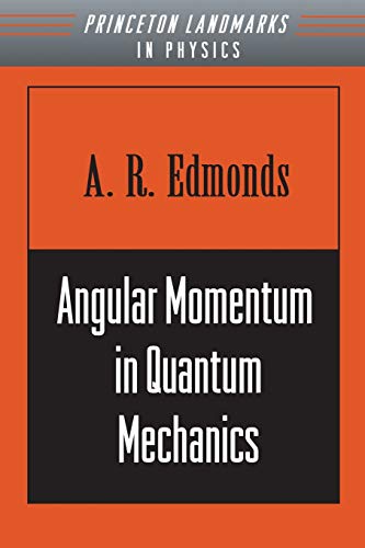 Angular Momentum in Quantum Mechanics (Investigations in Physics) (Princeton Landmarks in Mathematics and Physics, 15) von Princeton University Press