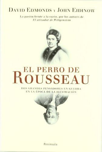 El perro de Rousseau : el relato de la guerra entre dos grandes pensadores de la época de la Ilustración (ATALAYA) von Ediciones Península