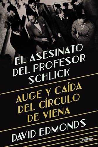 El asesinato del profesor Schlick: Auge y caída del Círculo de Viena (Teorema. Serie mayor) von Ediciones Cátedra