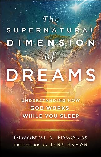 Supernatural Dimension of Dreams: Understanding How God Works While You Sleep von Chosen Books
