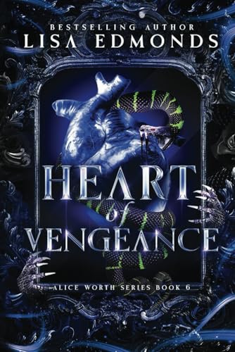 Heart of Vengeance (Alice Worth, Band 6)