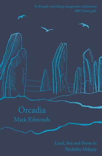 Orcadia: Land, Sea and Stone in Neolithic Orkney von Apollo