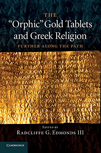 The 'Orphic' Gold Tablets and Greek Religion: Further Along The Path von Cambridge University Press