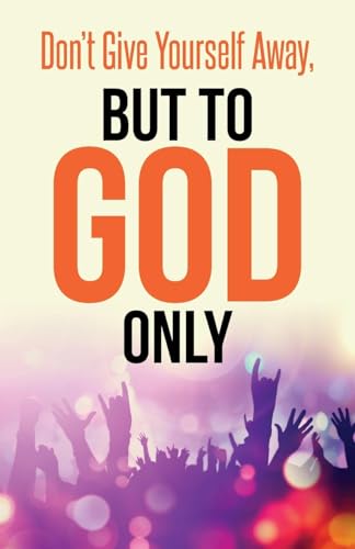 Don't Give Yourself Away, But To God Only von ARPress
