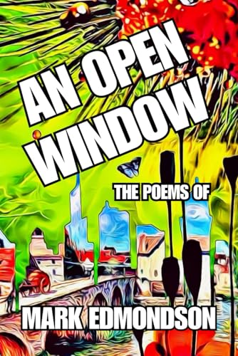 An Open Window: The Poems of Mark Edmondson von Independently published