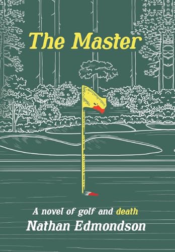 The Master: A Novel of Golf and Death