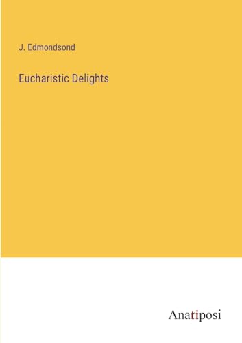Eucharistic Delights von Anatiposi Verlag