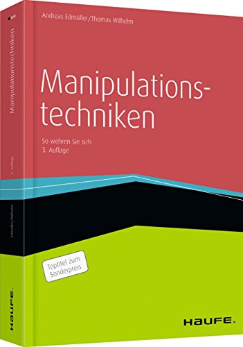 Manipulationstechniken: So wehren Sie sich (Haufe Fachbuch)