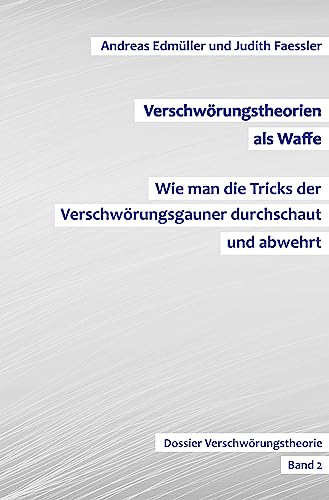 Verschwörungstheorien als Waffe - Wie man die Tricks der Verschwörungsgauner durchschaut und abwehrt: Dossier Verschwörungstheorie - Band 2 von Rediroma-Verlag