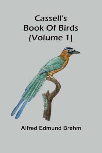 Cassell's book of birds (Volume 1) von Alpha Edition