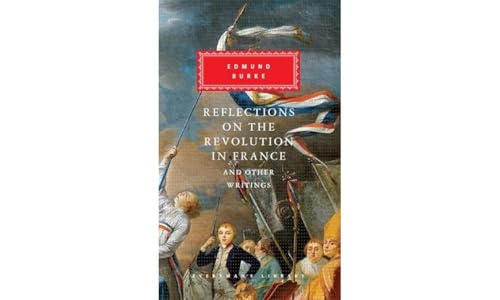 Reflections on The Revolution in France And Other Writings: Edmund Burke (Everyman's Library CLASSICS) von Everyman's Library