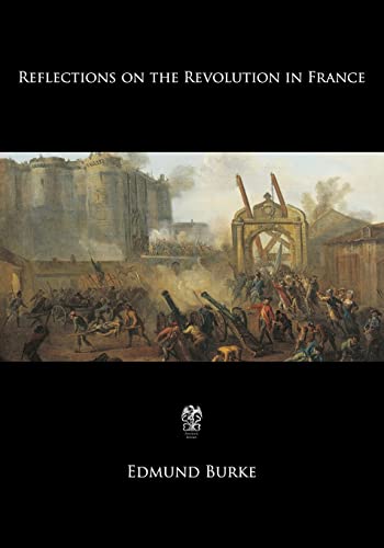 Reflections on the Revolution in France Reflections on the Revolution in France von CREATESPACE