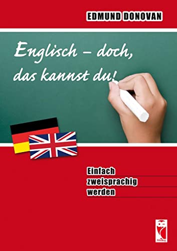 Englisch - doch, das kannst du!: Einfach zweisprachig werden