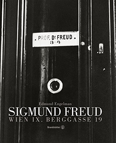 Sigmund Freud. Berggasse 19 - Die einzigartigen Bilder von Edmund Engelman von Brandstätter