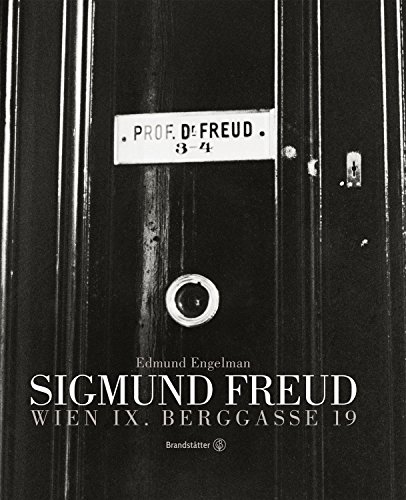 Sigmund Freud. Berggasse 19 - Die einzigartigen Bilder von Edmund Engelman