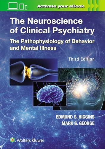 The Neuroscience of Clinical Psychiatry: The Pathophysiology of Behavior and Mental Illness von LWW