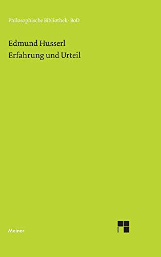 Erfahrung und Urteil: Untersuchungen zur Genealogie der Logik (Philosophische Bibliothek)