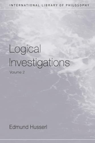 Logical Investigations Volume 2: Volume II (International Library of Philosophy, Band 2) von Routledge