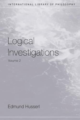 Logical Investigations Volume 2: Volume II (International Library of Philosophy, Band 2)
