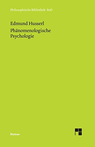 Phänomenologische Psychologie: Text nach Husserliana, Band IX (Philosophische Bibliothek) von Meiner Felix Verlag GmbH