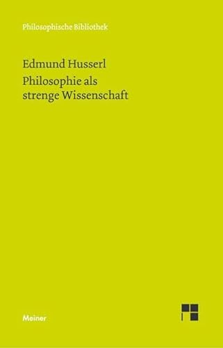 Philosophie als strenge Wissenschaft (Philosophische Bibliothek)