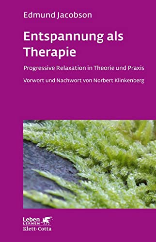 Entspannung als Therapie. Progressive Relaxation in Theorie und Praxis (Leben Lernen 69)