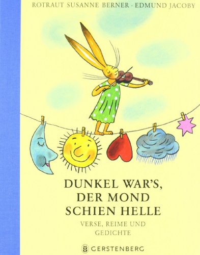 Dunkel war's, der Mond schien helle: Verse, Reime und Gedichte (Hausbücher) von Gerstenberg Verlag