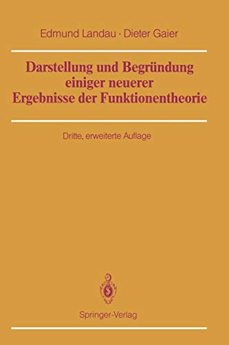 Darstellung und Begründung Einiger Neuerer Ergebnisse der Funktionentheorie Darstellung und Begründung Einiger Neuerer Ergebnisse der Funktionentheorie von Springer-Verlag