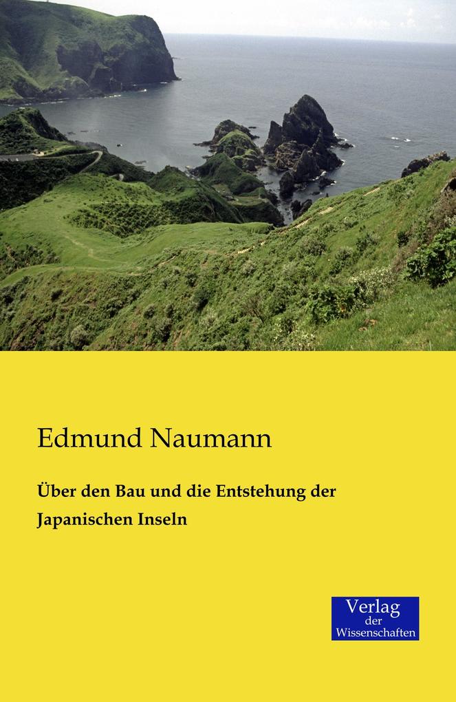 Über den Bau und die Entstehung der Japanischen Inseln von Vero Verlag