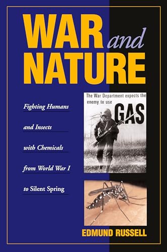 War and Nature: Fighting Humans and Insects with Chemicals from World War I to Silent Spring (Studies in Environment and History) von Cambridge University Press
